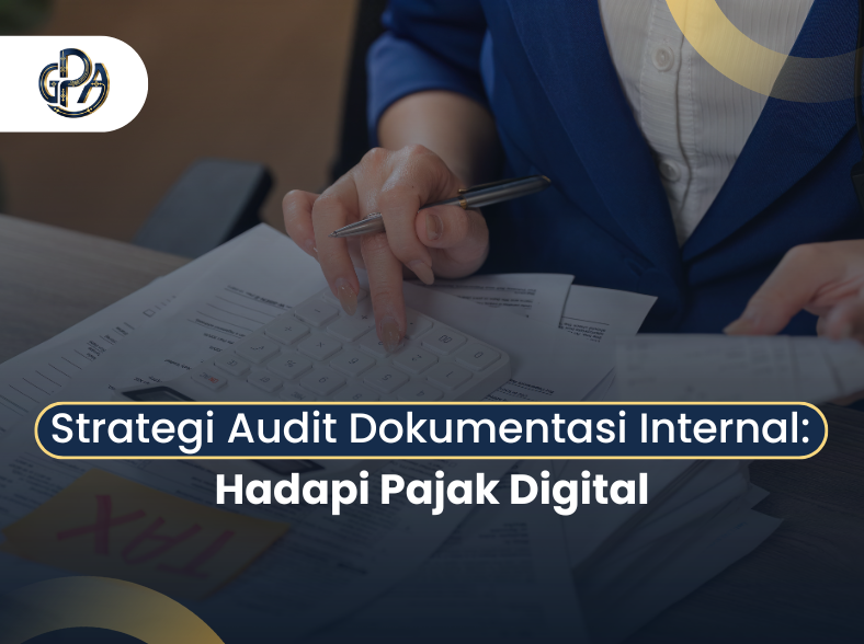 Strategi Audit Dokumentasi Internal: Hadapi Pajak Digital