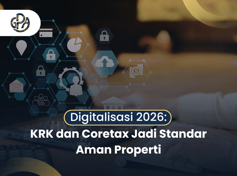 Digitalisasi 2026: KRK dan Coretax Jadi Standar Aman Properti