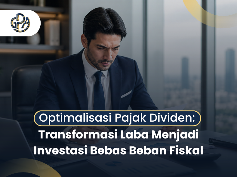 Optimalisasi Pajak Dividen: Transformasi Laba Menjadi Investasi Bebas Beban Fiskal