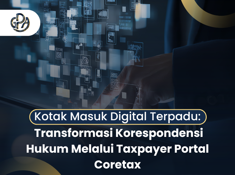 Kotak Masuk Digital Terpadu: Transformasi Korespondensi Hukum Melalui Taxpayer Portal Coretax